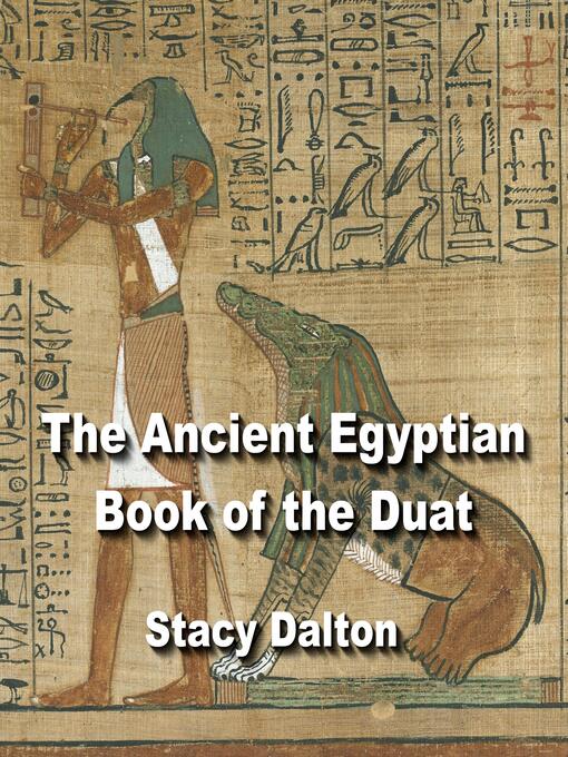 Title details for The Ancient Egyptian Book of the Duat by STACY DALTON - Wait list